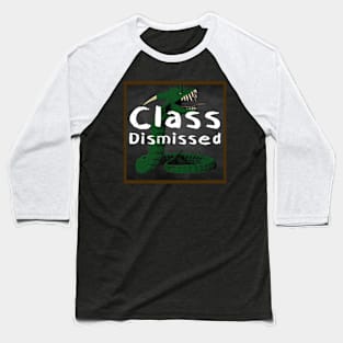 Class Dismissed EJB Baseball T-Shirt